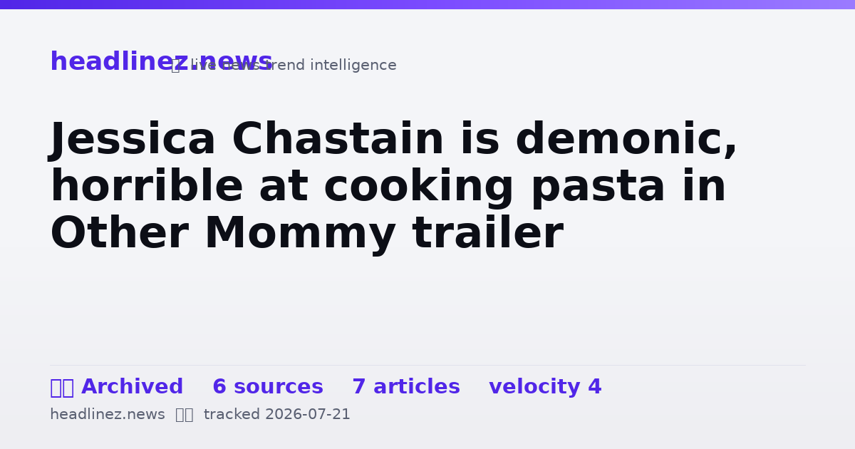 Visual summary for Jessica Chastain is demonic, horrible at cooking pasta in Other Mommy trailer