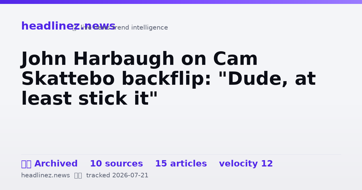 Visual summary for John Harbaugh on Cam Skattebo backflip: "Dude, at least stick it"