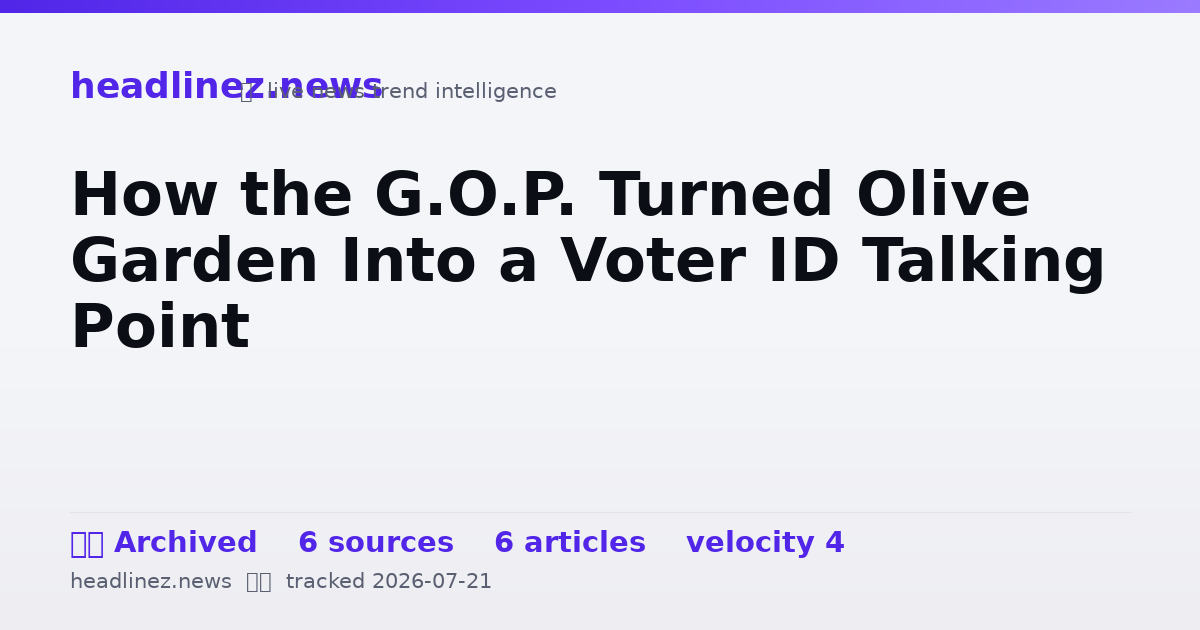 Visual summary for How the G.O.P. Turned Olive Garden Into a Voter ID Talking Point