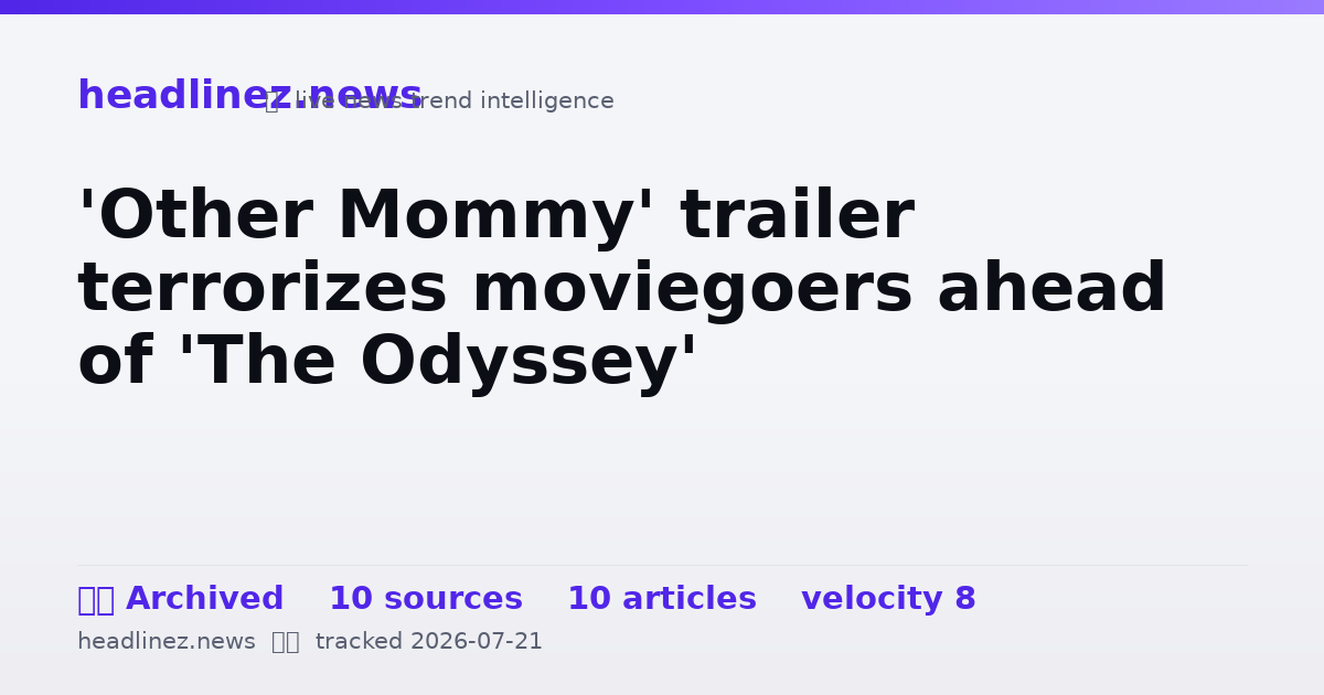 Visual summary for 'Other Mommy' trailer terrorizes moviegoers ahead of 'The Odyssey'