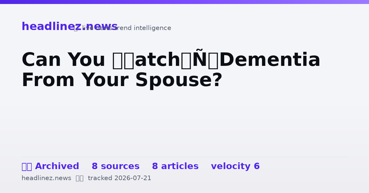 Visual summary for Can You ‘Catch’ Dementia From Your Spouse?