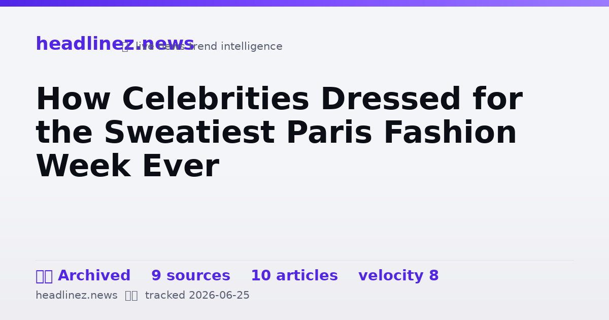 Visual summary for How Celebrities Dressed for the Sweatiest Paris Fashion Week Ever