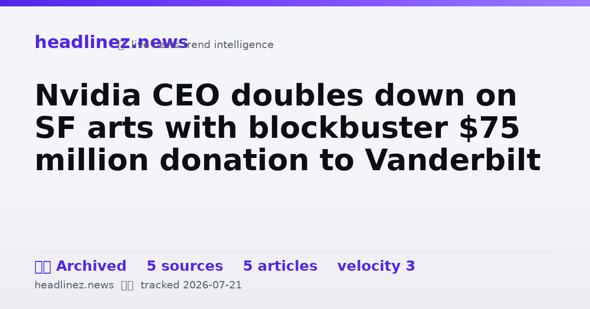 Visual summary for Nvidia CEO doubles down on SF arts with blockbuster $75 million donation to Vanderbilt