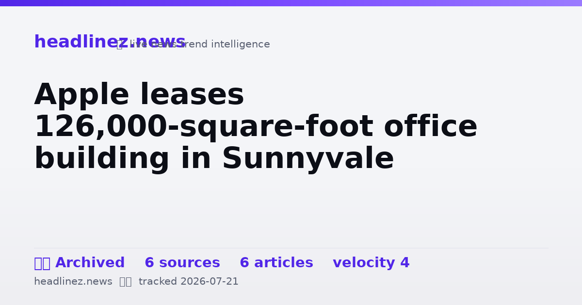 Visual summary for Apple leases 126,000-square-foot office building in Sunnyvale
