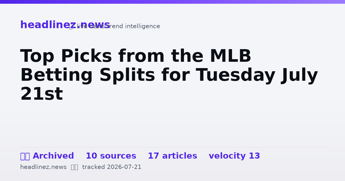 Visual summary for Top Picks from the MLB Betting Splits for Tuesday July 21st