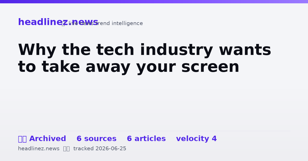 Visual summary for Why the tech industry wants to take away your screen
