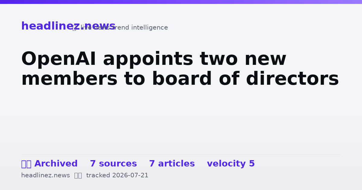 Visual summary for OpenAI appoints two new members to board of directors