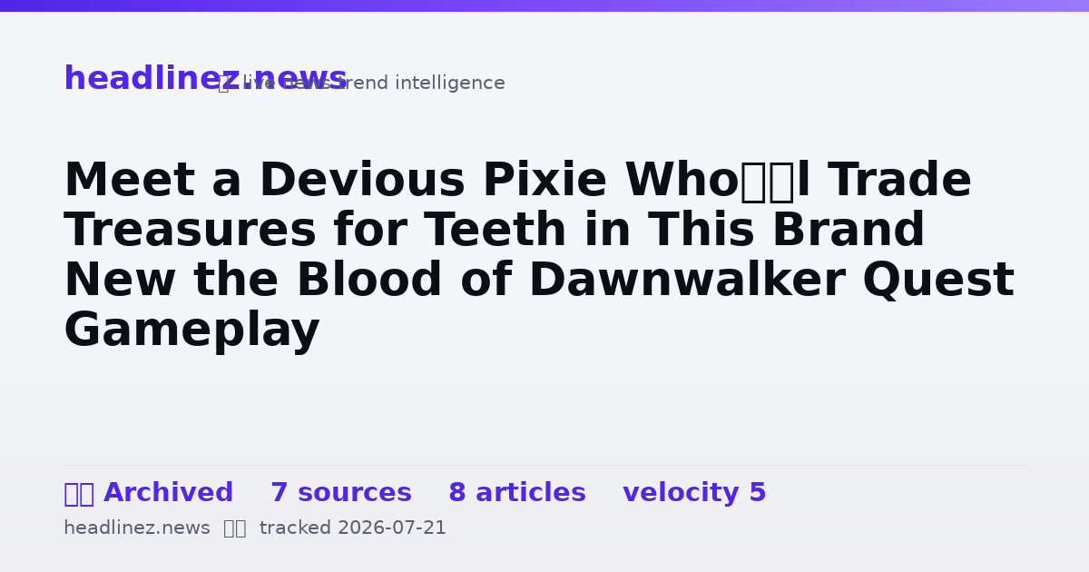 Visual summary for Meet a Devious Pixie Who’ll Trade Treasures for Teeth in This Brand New the Blood of Dawnwalker Quest Gameplay
