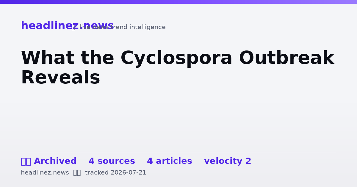 Visual summary for What the Cyclospora Outbreak Reveals