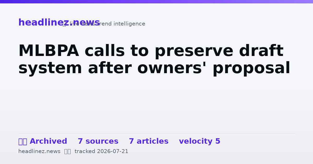 Visual summary for MLBPA calls to preserve draft system after owners' proposal