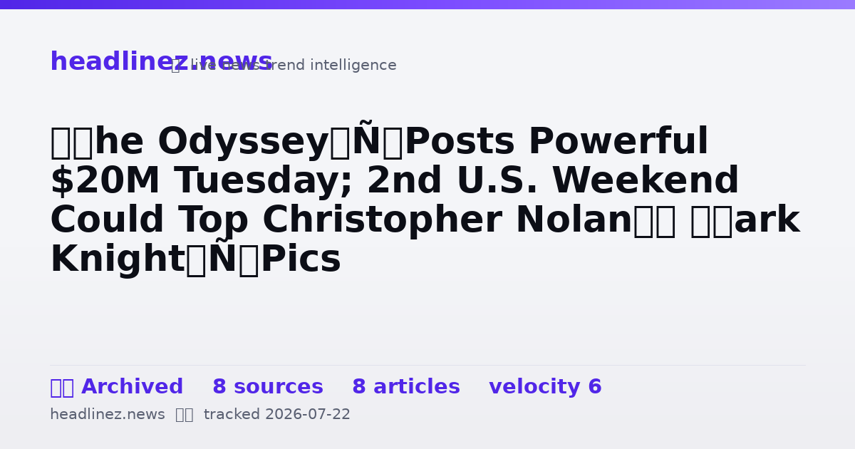 Visual summary for ‘The Odyssey’ Posts Powerful $20M Tuesday; 2nd U.S. Weekend Could Top Christopher Nolan’s ‘Dark Knight’ Pics