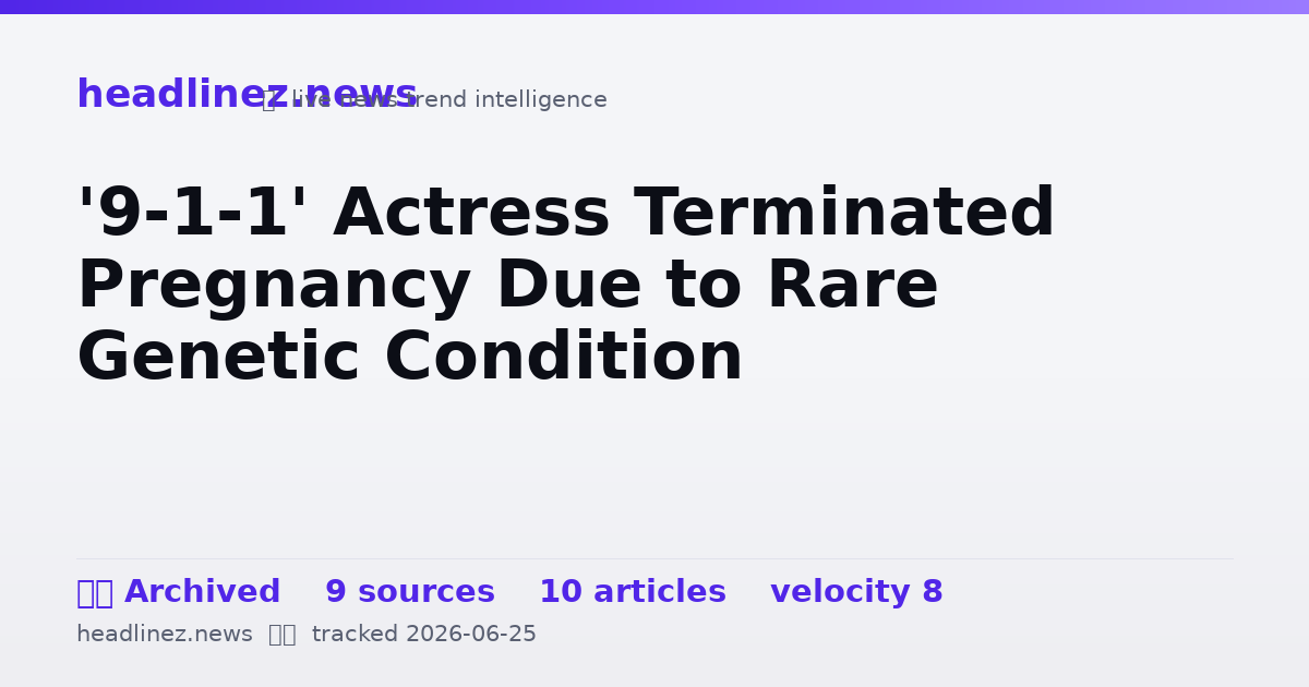 Visual summary for '9-1-1' Actress Terminated Pregnancy Due to Rare Genetic Condition