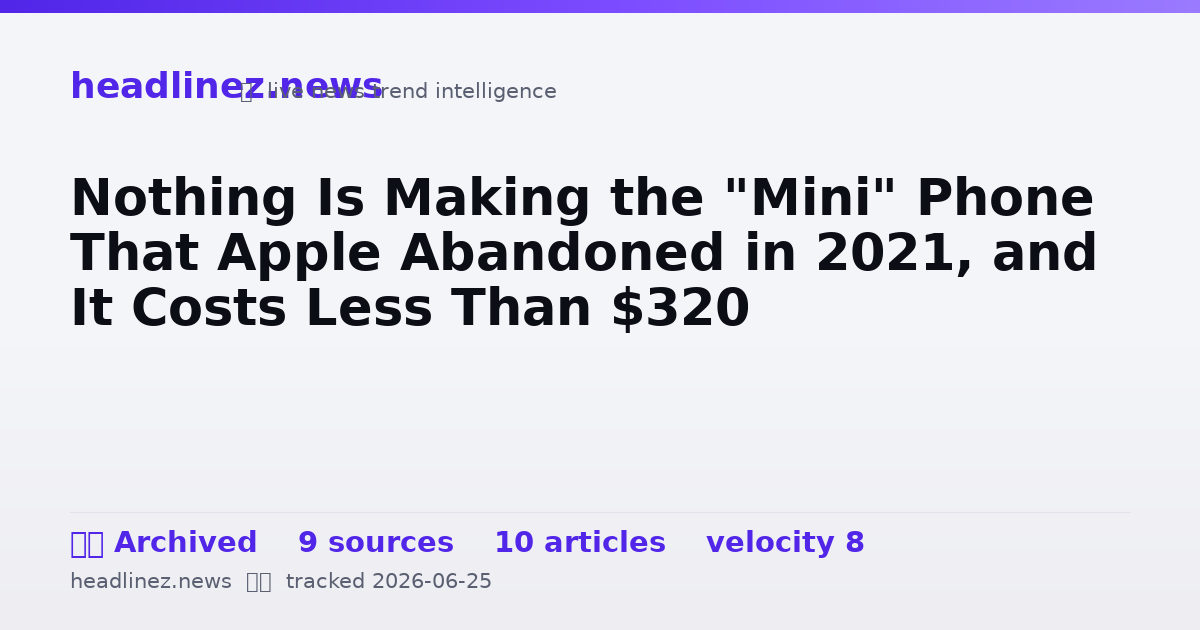 Visual summary for Nothing Is Making the "Mini" Phone That Apple Abandoned in 2021, and It Costs Less Than $320