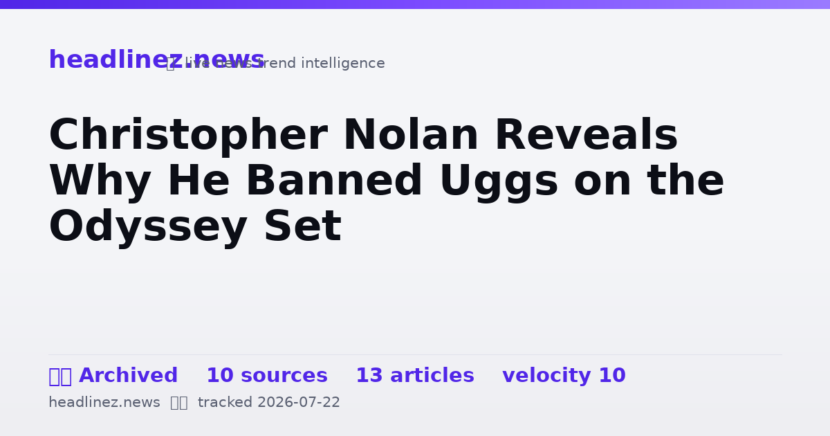 Visual summary for Christopher Nolan Reveals Why He Banned Uggs on the Odyssey Set