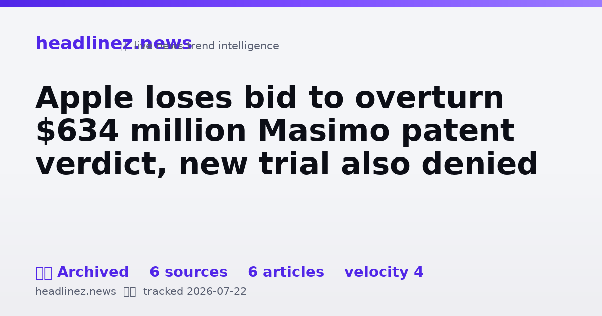 Visual summary for Apple loses bid to overturn $634 million Masimo patent verdict, new trial also denied