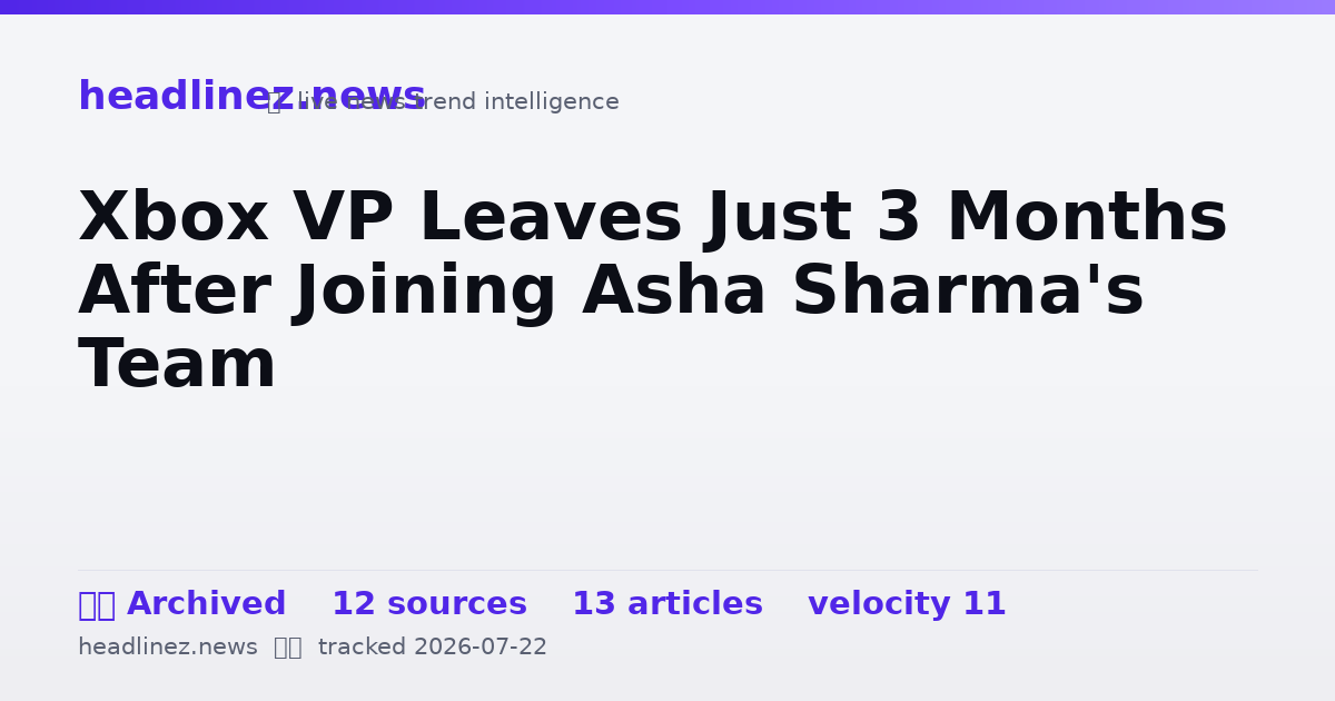 Visual summary for Xbox VP Leaves Just 3 Months After Joining Asha Sharma's Team