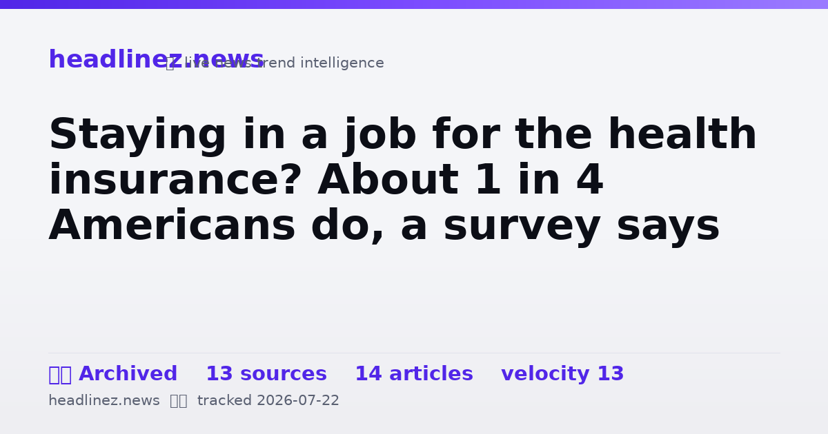 Visual summary for Staying in a job for the health insurance? About 1 in 4 Americans do, a survey says