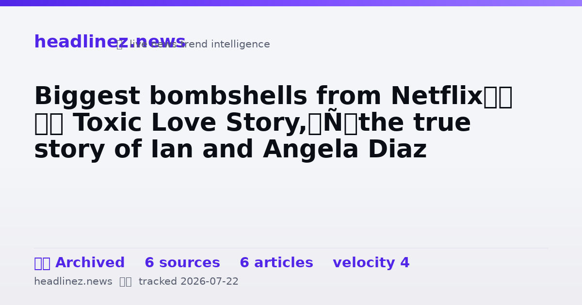 Visual summary for Biggest bombshells from Netflix’s ‘A Toxic Love Story,’ the true story of Ian and Angela Diaz