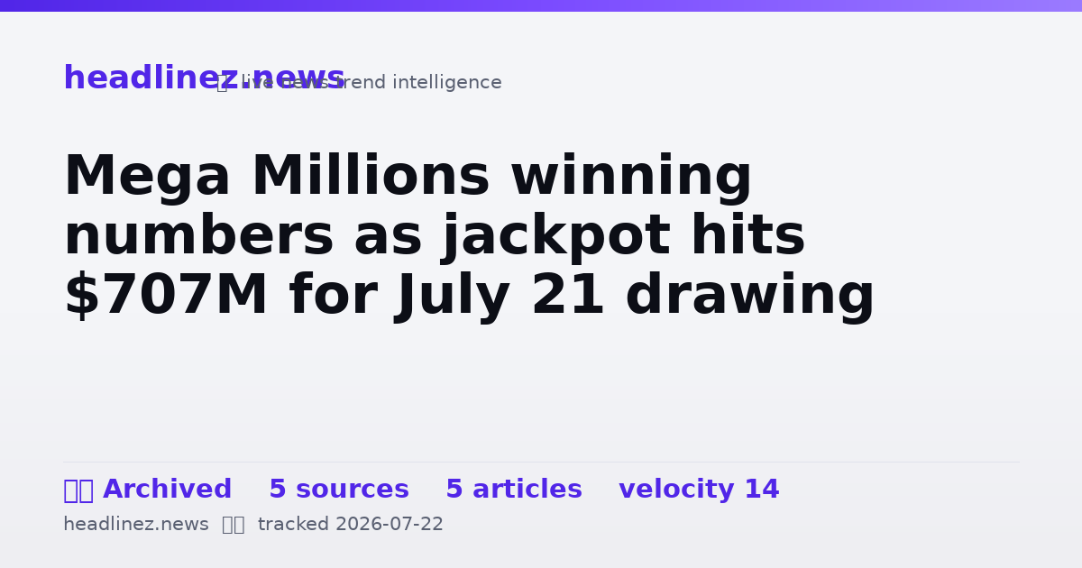 Visual summary for Mega Millions winning numbers as jackpot hits $707M for July 21 drawing
