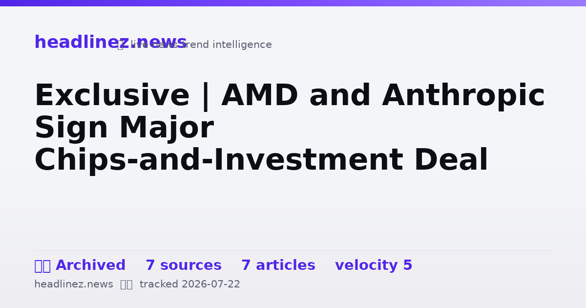 Visual summary for Exclusive | AMD and Anthropic Sign Major Chips-and-Investment Deal