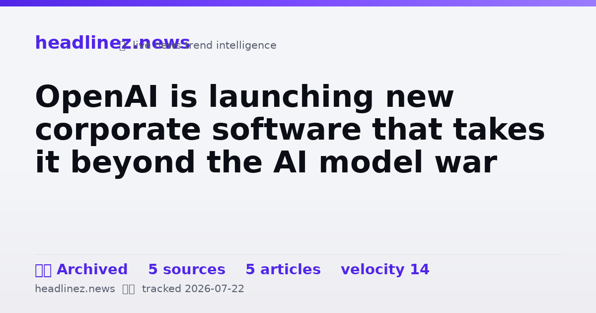 Visual summary for OpenAI is launching new corporate software that takes it beyond the AI model war