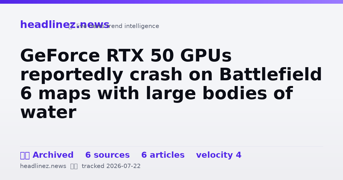 Visual summary for GeForce RTX 50 GPUs reportedly crash on Battlefield 6 maps with large bodies of water