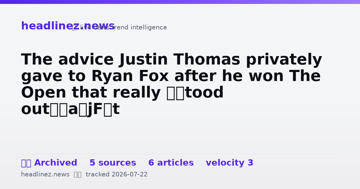 Visual summary for The advice Justin Thomas privately gave to Ryan Fox after he won The Open that really ‘stood out’