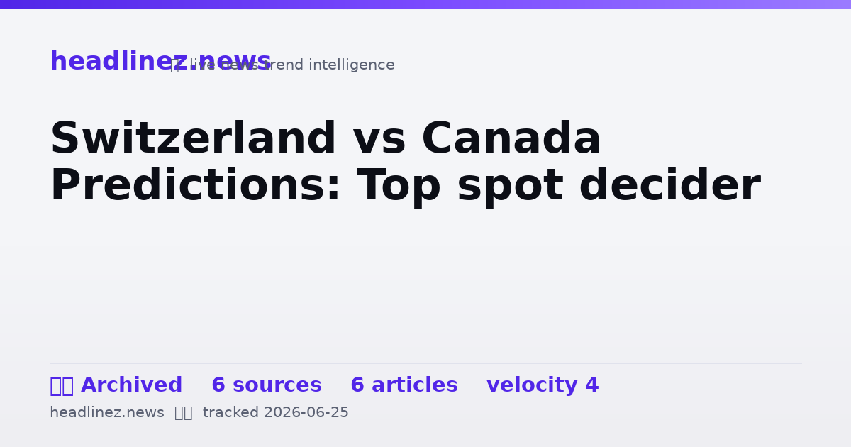 Visual summary for Switzerland vs Canada Predictions: Top spot decider
