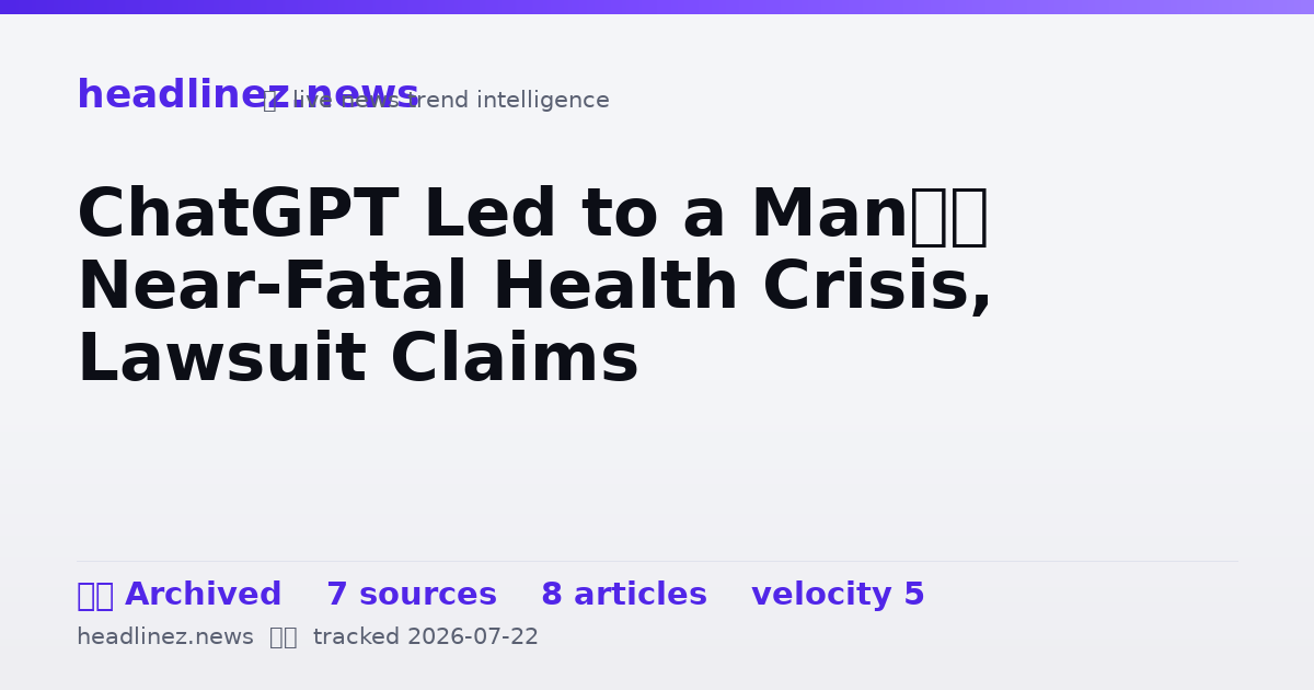 Visual summary for ChatGPT Led to a Man’s Near-Fatal Health Crisis, Lawsuit Claims