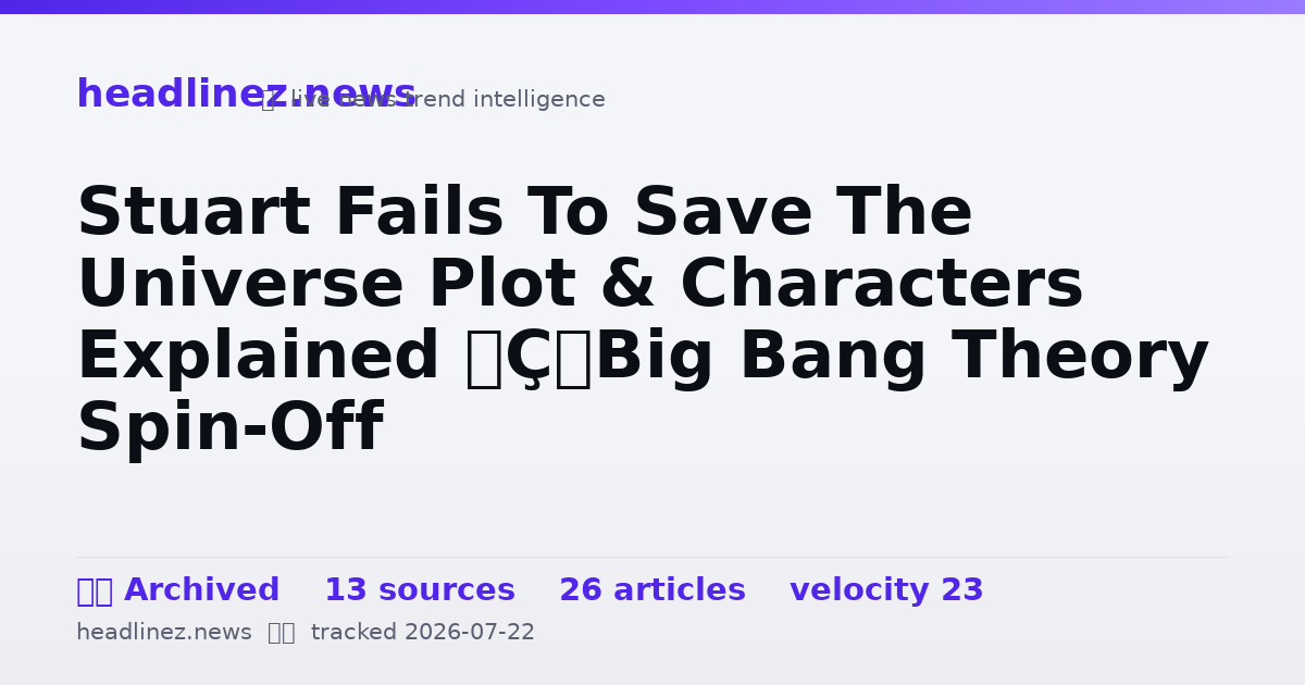 Visual summary for Stuart Fails To Save The Universe Plot & Characters Explained — Big Bang Theory Spin-Off