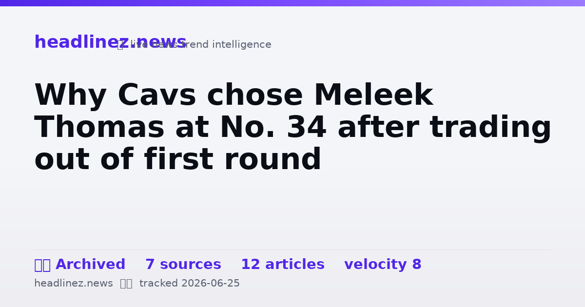 Visual summary for Why Cavs chose Meleek Thomas at No. 34 after trading out of first round