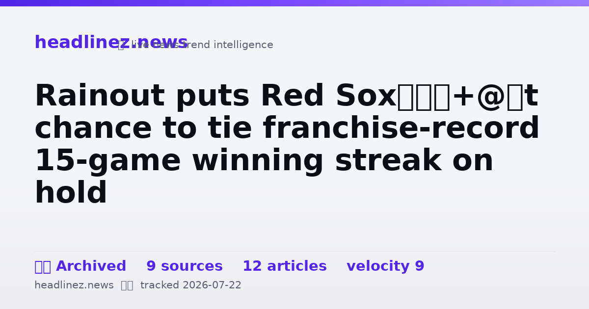 Visual summary for Rainout puts Red Sox’ chance to tie franchise-record 15-game winning streak on hold