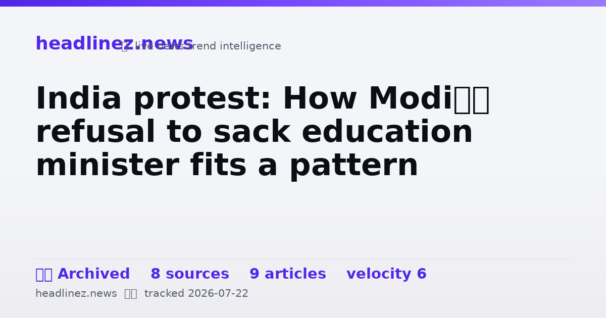 Visual summary for India protest: How Modi’s refusal to sack education minister fits a pattern