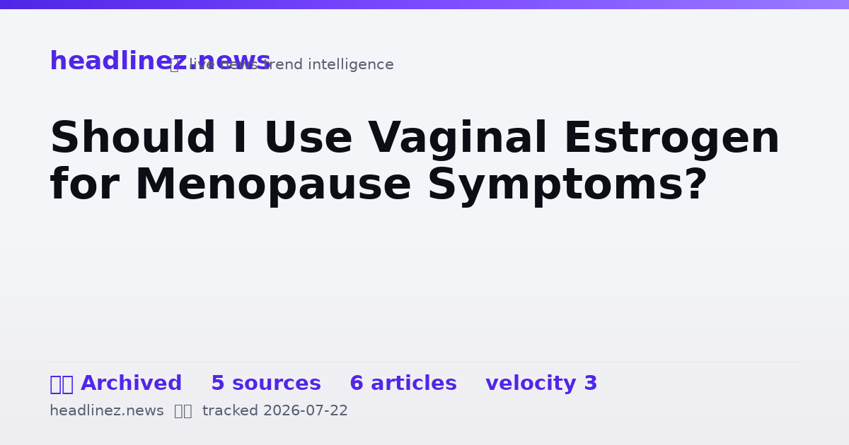 Visual summary for Should I Use Vaginal Estrogen for Menopause Symptoms?