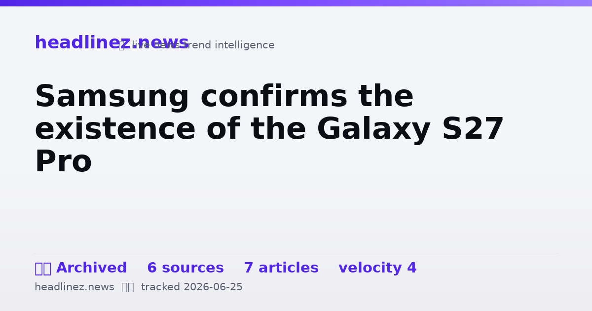 Visual summary for Samsung confirms the existence of the Galaxy S27 Pro