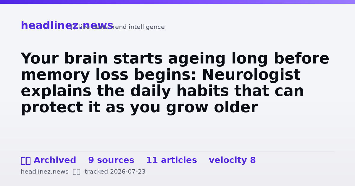 Visual summary for Your brain starts ageing long before memory loss begins: Neurologist explains the daily habits that can protect it as you grow older