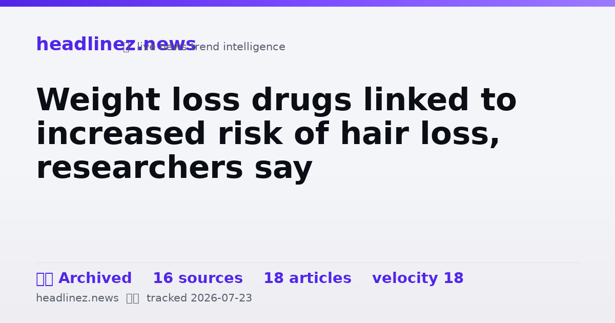 Visual summary for Weight loss drugs linked to increased risk of hair loss, researchers say