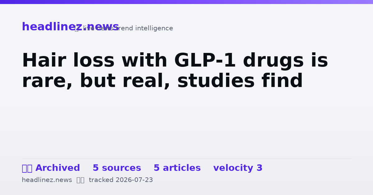 Visual summary for Hair loss with GLP-1 drugs is rare, but real, studies find