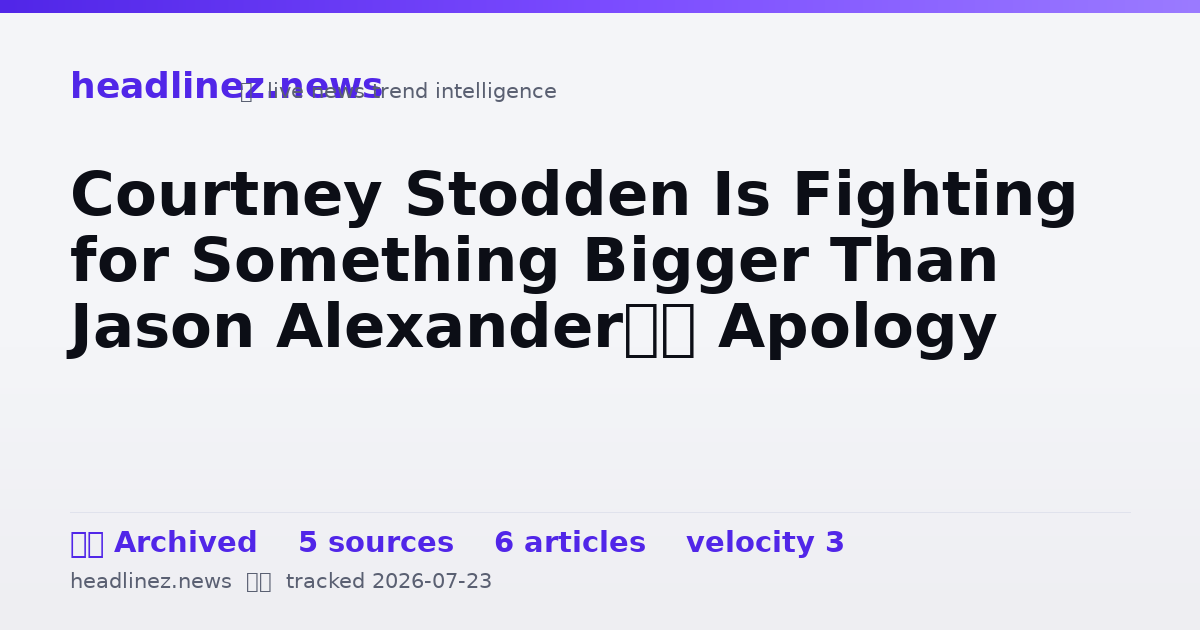 Visual summary for Courtney Stodden Is Fighting for Something Bigger Than Jason Alexander’s Apology