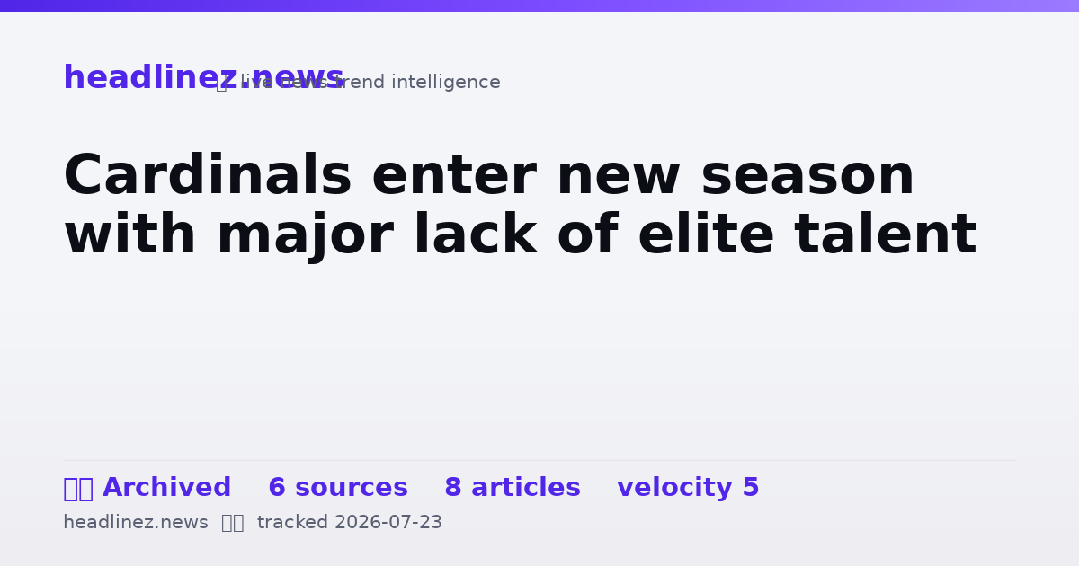 Visual summary for Cardinals enter new season with major lack of elite talent