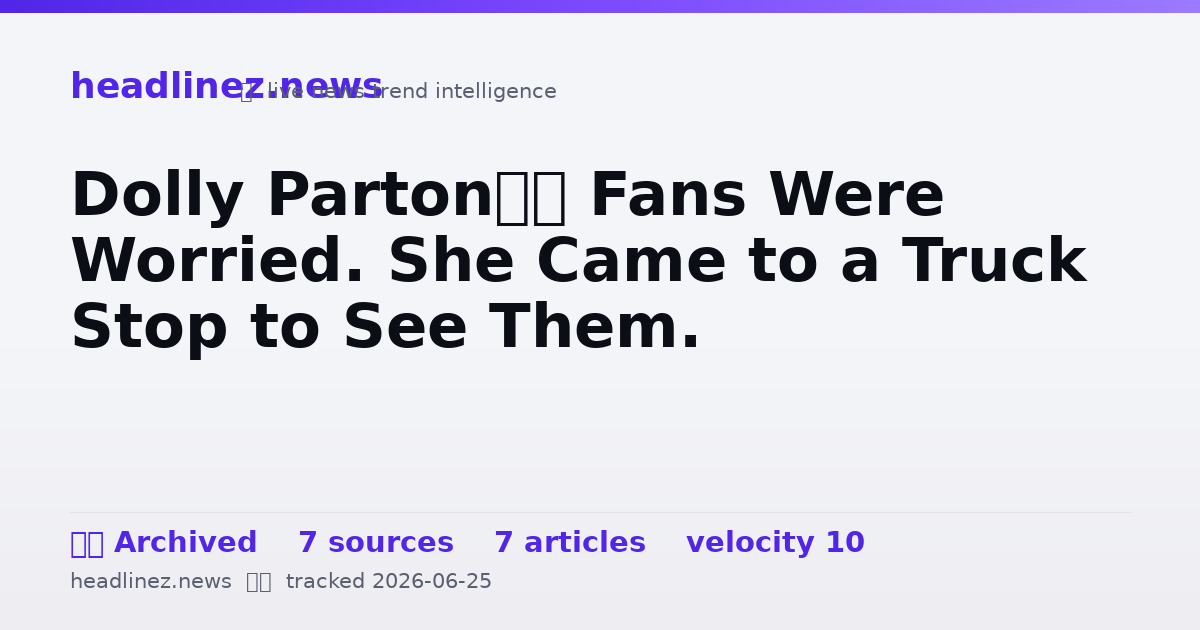 Visual summary for Dolly Parton’s Fans Were Worried. She Came to a Truck Stop to See Them.