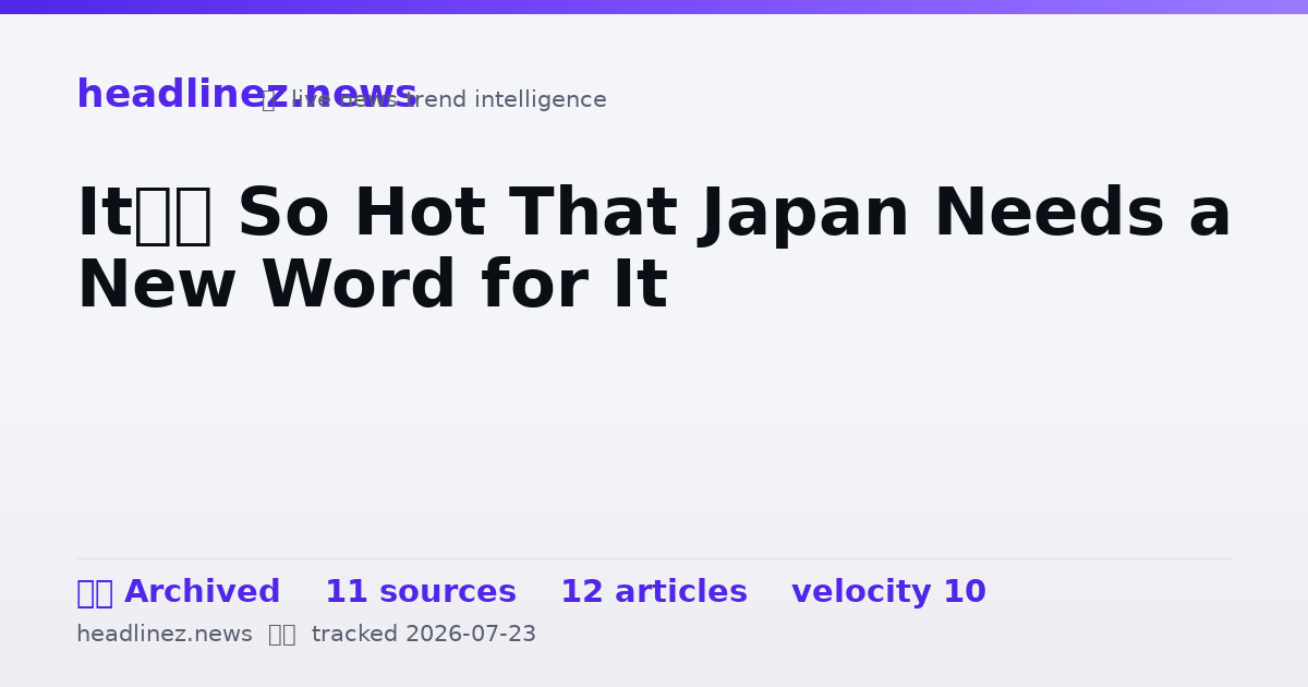 Visual summary for It’s So Hot That Japan Needs a New Word for It