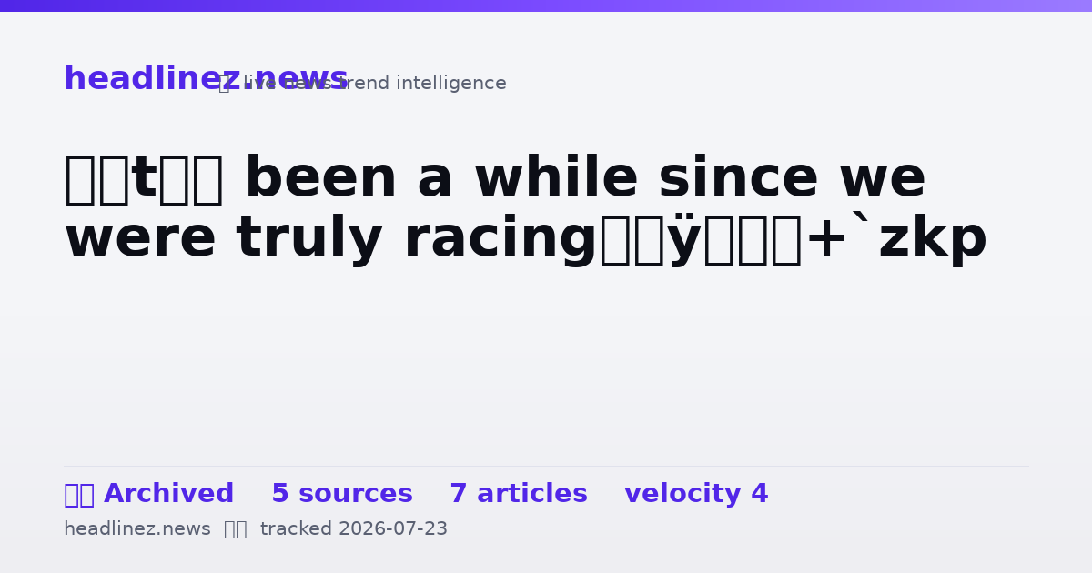 Visual summary for ‘It’s been a while since we were truly racing’