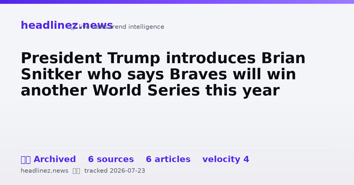 Visual summary for President Trump introduces Brian Snitker who says Braves will win another World Series this year