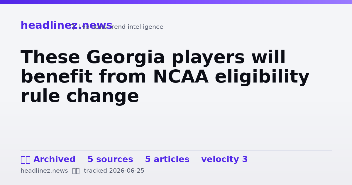 Visual summary for These Georgia players will benefit from NCAA eligibility rule change
