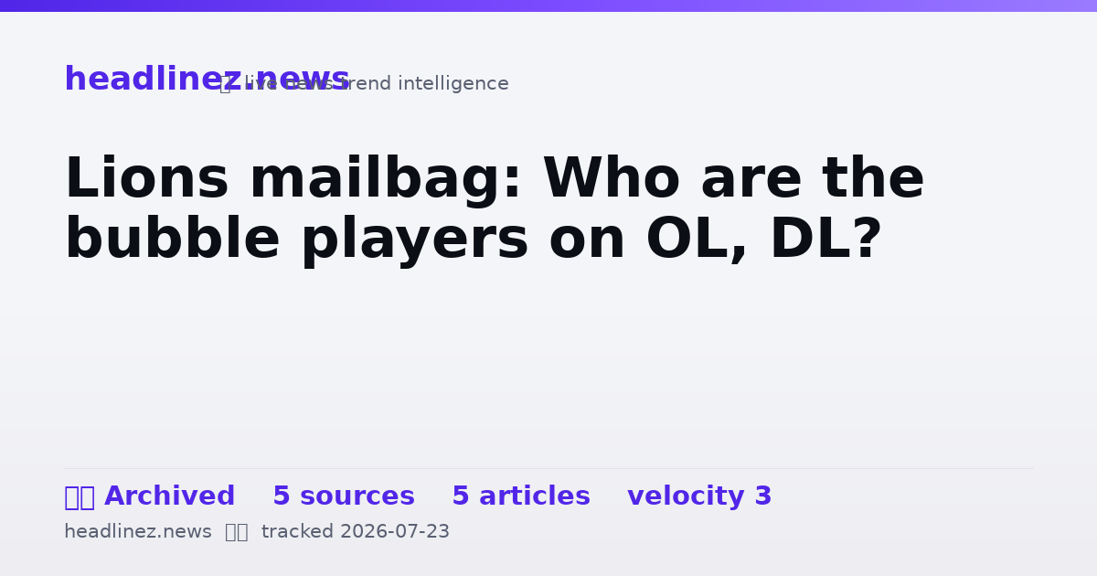 Visual summary for Lions mailbag: Who are the bubble players on OL, DL?