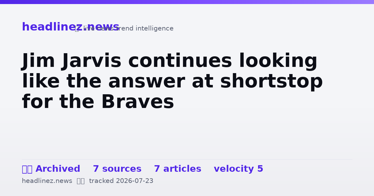 Visual summary for Jim Jarvis continues looking like the answer at shortstop for the Braves