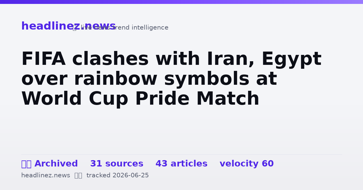 Visual summary for FIFA clashes with Iran, Egypt over rainbow symbols at World Cup Pride Match