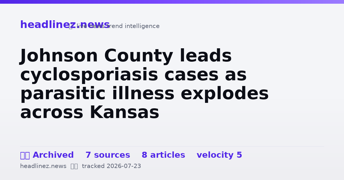 Visual summary for Johnson County leads cyclosporiasis cases as parasitic illness explodes across Kansas