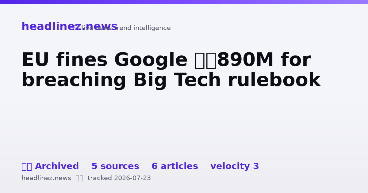 Visual summary for EU fines Google €890M for breaching Big Tech rulebook